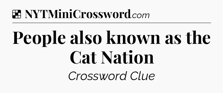 Solution: People also known as the Cat Nation - NYT Crossword