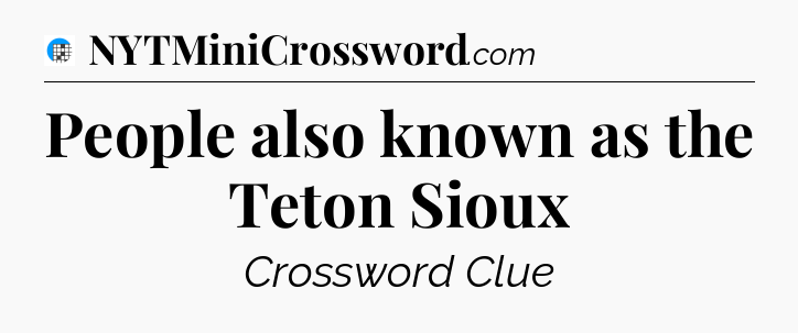 People also known as the Teton Sioux Crossword Clue