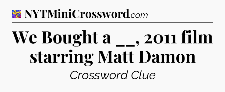 We Bought a __, 2011 film starring Matt Damon Codycross