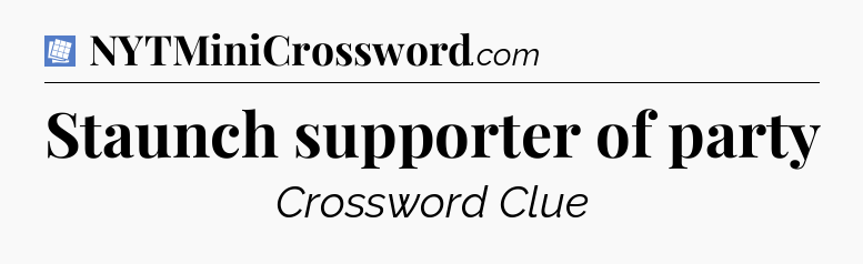 Staunch supporter of party Puzzle Page Crossword Clue