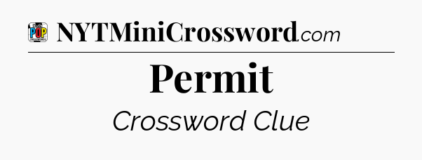 Permit Crossword Clue