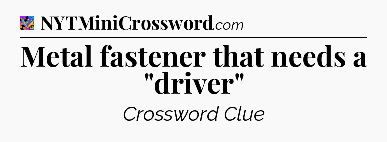 Metal fastener that needs a 