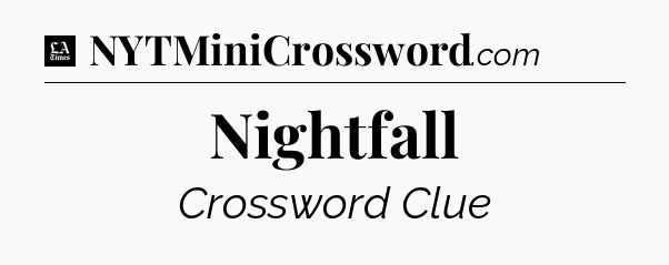 Nightfall - LA Times Crossword