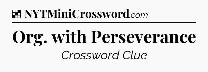 Solution: Org. with Perseverance - NYT Crossword