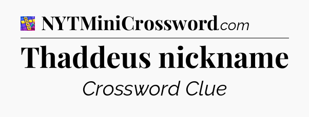 Thaddeus nickname Codycross