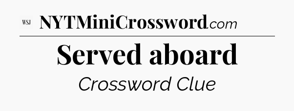 Served aboard - WSJ Crossword