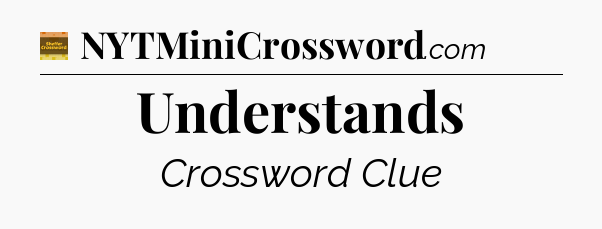 Understands - Eugene Sheffer Crossword