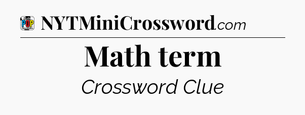 Math term Crossword Clue