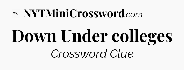 Down Under colleges - WSJ Crossword