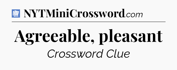 Agreeable, pleasant Puzzle Page Crossword Clue