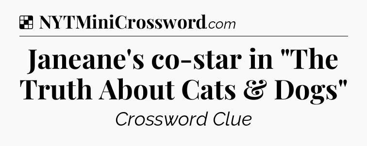 Solution: Janeane's co-star in 