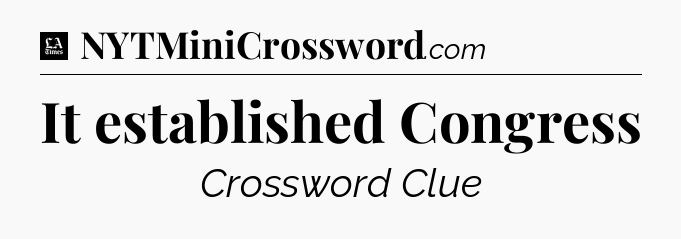It established Congress - LA Times Crossword