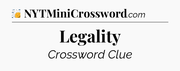 Legality - 7 Little Words