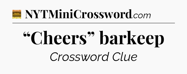 “Cheers” barkeep - Eugene Sheffer Crossword