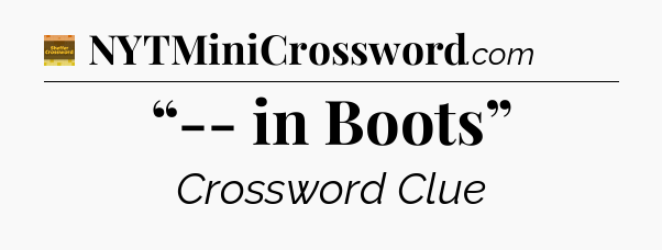 “-- in Boots” - Eugene Sheffer Crossword
