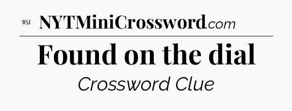 Found on the dial - WSJ Crossword