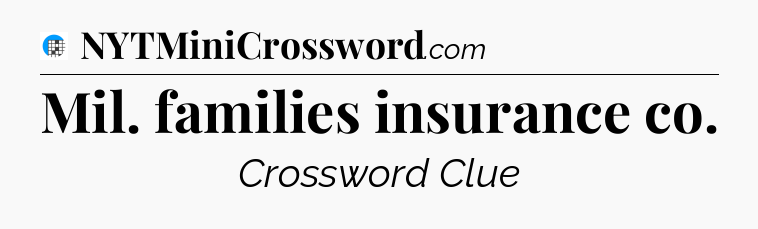 Mil. families insurance co Crossword Clue