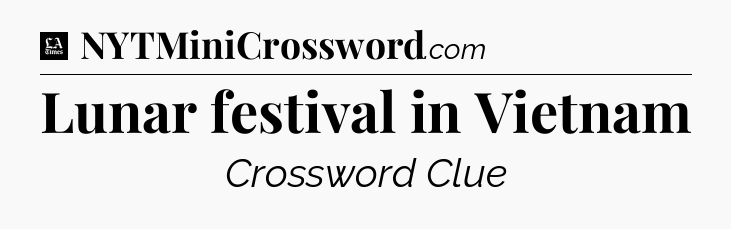 Lunar festival in Vietnam - LA Times Crossword