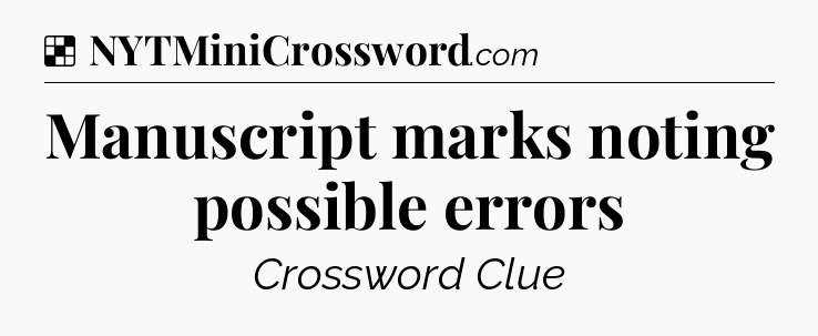 Solution: Manuscript marks noting possible errors - NYT Crossword