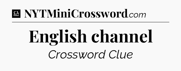English channel - LA Times Crossword