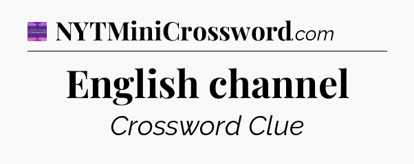 English channel - Thomas Joseph Crossword