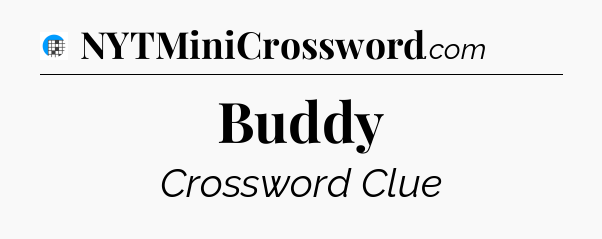 Buddy Crossword Clue