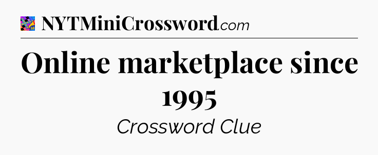 Online marketplace since 1995 Crossword Clue
