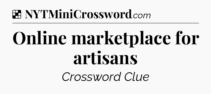 Solution: Online marketplace for artisans - NYT Crossword