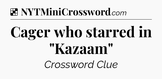 Solution: Cager who starred in 