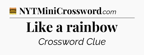 Like a rainbow - Eugene Sheffer Crossword