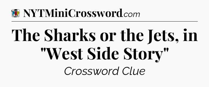 The Sharks or the Jets, in 