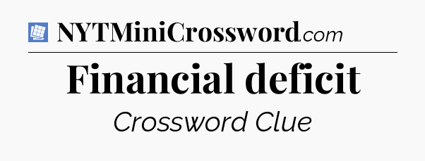 Financial deficit Puzzle Page Crossword Clue