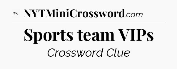 Sports team VIPs - WSJ Crossword