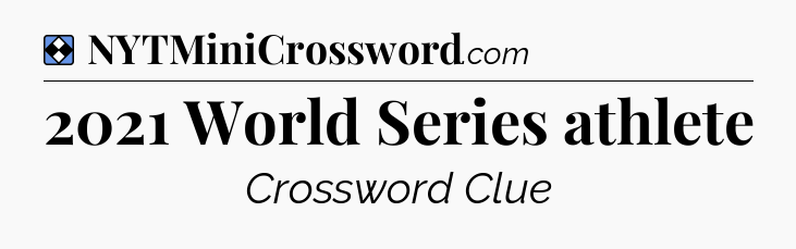 Solution: 2021 World Series athlete - NYT Mini Crossword