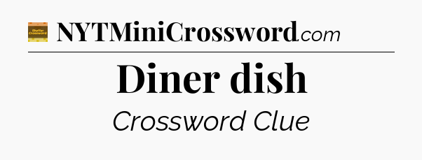 Diner dish - Eugene Sheffer Crossword
