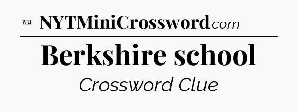 Berkshire school - WSJ Crossword