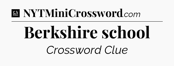 Berkshire school - LA Times Crossword