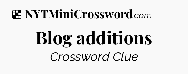 Solution: Blog additions - NYT Crossword