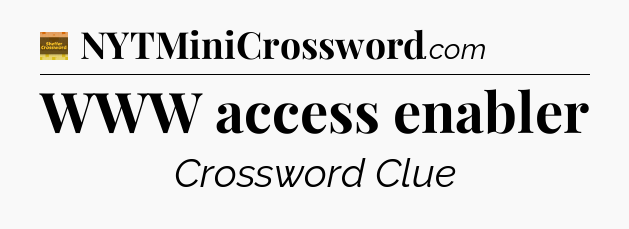 WWW access enabler - Eugene Sheffer Crossword