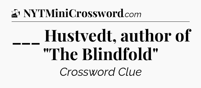 ___ Hustvedt, author of 