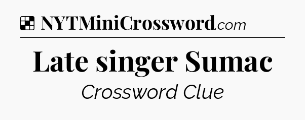 Solution: Late singer Sumac - NYT Crossword