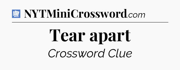 Tear apart Puzzle Page Crossword Clue