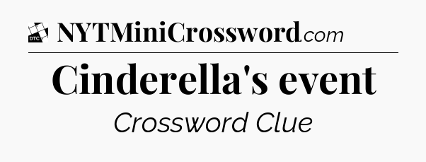 Cinderella's event - Daily Themed Classic Crossword