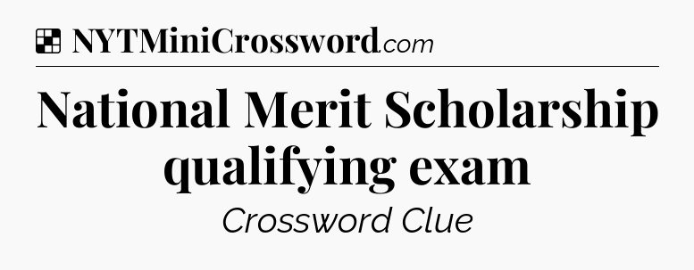 Solution: National Merit Scholarship qualifying exam - NYT Crossword