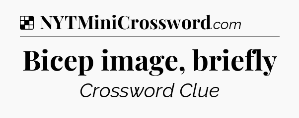 Solution: Bicep image, briefly - NYT Crossword