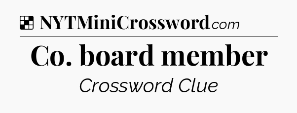Solution: Co. board member - NYT Crossword