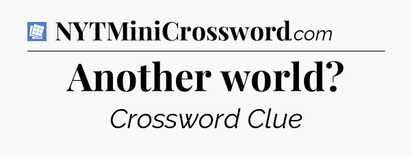 Another world Puzzle Page Crossword Clue