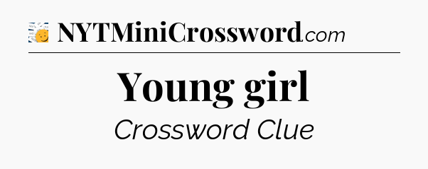 Young girl - 7 Little Words