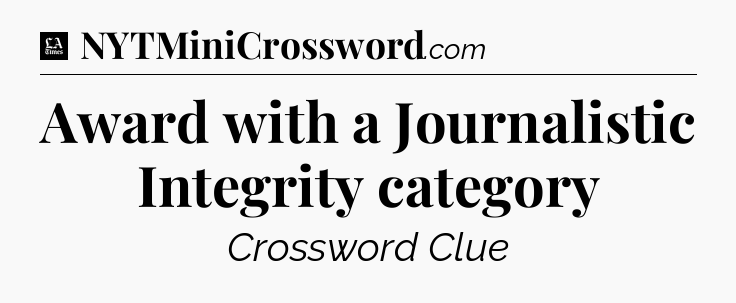 Award with a Journalistic Integrity category - LA Times Crossword