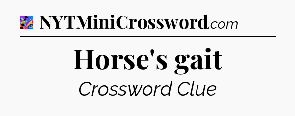 Horse's gait Crossword Clue